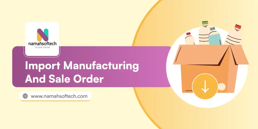 Import Manufacturing and Sale Orders