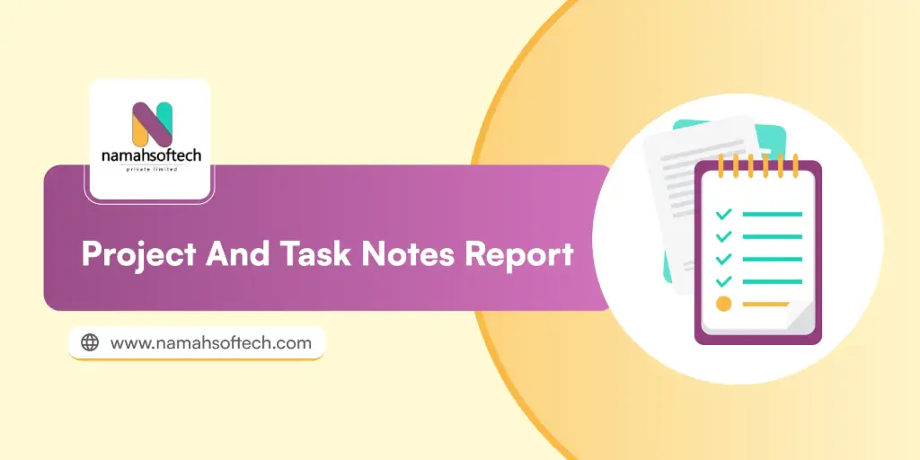 Project and Task Notes Report