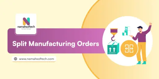 Split Manufacturing Orders
